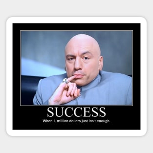 Success Joe Rogan Funny Motivation Design Magnet